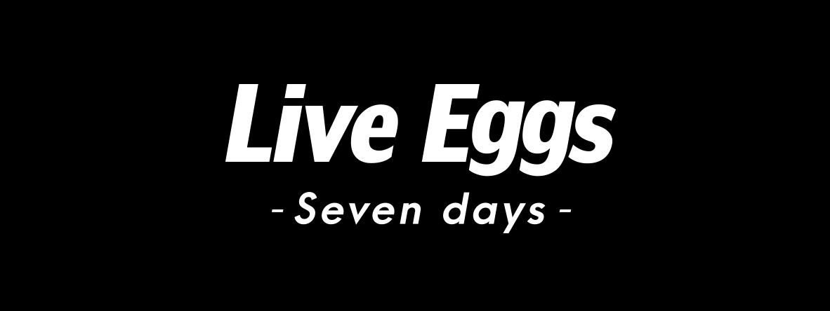 Live Eggs –Seven days-