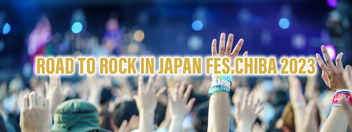 ROAD TO ROCK IN JAPAN FES.CHIBA 2023